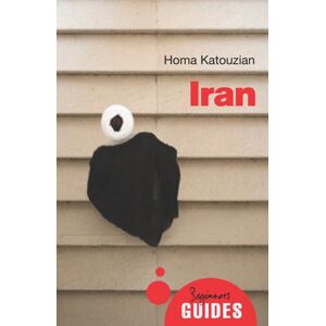 Oneworld Publications Iran : A Beginner'S Guide Oneworld Publications Iran : A Beginner'S Guide