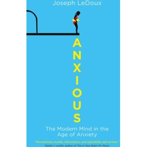 Oneworld Publications Anxious : The Modern Mind In The Age Of Anxiety Oneworld Publications Anxious : The Modern Mind In The Age Of Anxiety