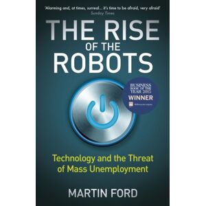 Oneworld Publications The Rise Of The Robots : Ft And Mckinsey Business Book Of The Year Oneworld Publications The Rise Of The Robots : Ft And Mckinsey Business Book Of The Year