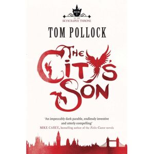 Quercus Publishing The City'S Son : In Hidden London You'Ll Find Marvels, Magic . . . And Menace Quercus Publishing The City'S Son : In Hidden London You'Ll Find Marvels, Magic . . . And Menace