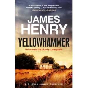 Quercus Publishing Yellowhammer : The Gripping Second Murder Mystery In The Di Nicholas Lowry Series Quercus Publishing Yellowhammer : The Gripping Second Murder Mystery In The Di Nicholas Lowry Series