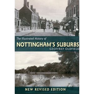 DB Publishing The Illustrated History Of Nottingham'S Suburbs DB Publishing The Illustrated History Of Nottingham'S Suburbs