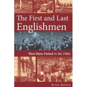 DB Publishing The First And Last Englishman. West Ham United In The 1960'S DB Publishing The First And Last Englishman. West Ham United In The 1960'S