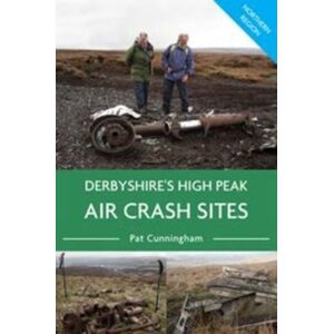 DB Publishing Derbyshire'S High Peak Air Crash Sites - Northern Region DB Publishing Derbyshire'S High Peak Air Crash Sites - Northern Region