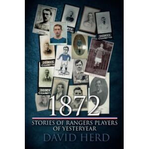 JMD Media 1872 – Stories Of Rangers Players Of Yesteryear JMD Media 1872 – Stories Of Rangers Players Of Yesteryear