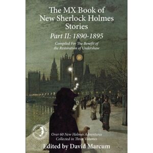 MX Publishing The Mx Book Of Sherlock Holmes Stories Part Ii: 1890 To 1895 MX Publishing The Mx Book Of Sherlock Holmes Stories Part Ii: 1890 To 1895