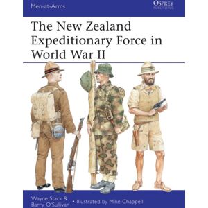 Bloomsbury Publishing PLC The Zealand Expeditionary Force In World War Ii Bloomsbury Publishing PLC The Zealand Expeditionary Force In World War Ii