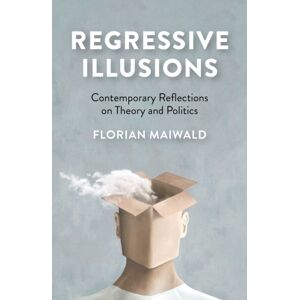 Collective Ink Regressive Illusions : Contemporary Reflections On Theory And Politics Collective Ink Regressive Illusions : Contemporary Reflections On Theory And Politics