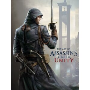 Titan Books Ltd The Art Of Assassin'S Creed: Unity Titan Books Ltd The Art Of Assassin'S Creed: Unity