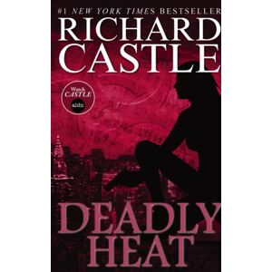 Titan Books Ltd Nikki Heat Book Five - Deadly Heat: (Castle) Titan Books Ltd Nikki Heat Book Five - Deadly Heat: (Castle)