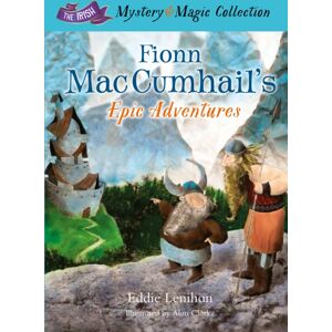 The Mercier Press Fionn Mac Cumhail'S Epic Adventures: : The Irish Mystery And Magic Collection – Book 2 The Mercier Press Fionn Mac Cumhail'S Epic Adventures: : The Irish Mystery And Magic Collection – Book 2