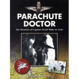 Sabrestorm Publishing Parachute Doctor : The Memoirs Of Captain David Tibbs Sabrestorm Publishing Parachute Doctor : The Memoirs Of Captain David Tibbs
