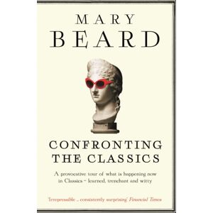 Profile Books Ltd Confronting The Classics : Traditions, Adventures And s Profile Books Ltd Confronting The Classics : Traditions, Adventures And s