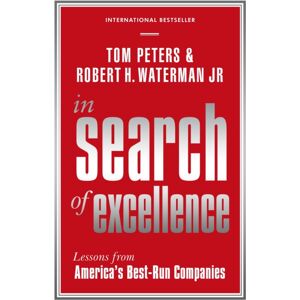 Profile Books Ltd In Search Of Excellence : Lessons From America'S -Run Companies Profile Books Ltd In Search Of Excellence : Lessons From America'S -Run Companies