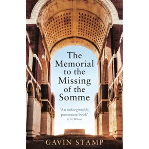 Profile Books Ltd The Memorial To The Missing Of The Somme Profile Books Ltd The Memorial To The Missing Of The Somme