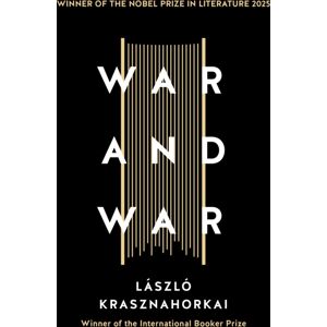Profile Books Ltd War And War : Winner Of The Nobel Prize In Literature 2025 Profile Books Ltd War And War : Winner Of The Nobel Prize In Literature 2025