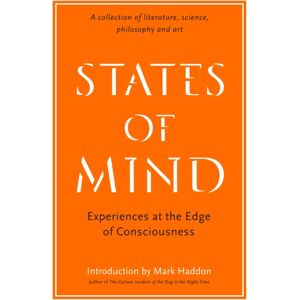 Profile Books Ltd States Of Mind : Experiences At The Edge Of Consciousness – An Anthology Profile Books Ltd States Of Mind : Experiences At The Edge Of Consciousness – An Anthology