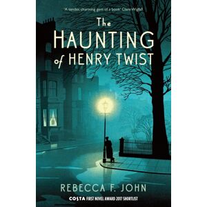 Profile Books Ltd The Haunting Of Henry Twist : Shortlisted For The Costa First Novel Award 2017 Profile Books Ltd The Haunting Of Henry Twist : Shortlisted For The Costa First Novel Award 2017