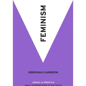 Profile Books Ltd Feminism : Ideas In Profile Profile Books Ltd Feminism : Ideas In Profile