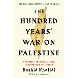 Profile Books Ltd The Hundred Years' War On Palestine : The International seller Profile Books Ltd The Hundred Years' War On Palestine : The International seller