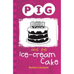 Ransom Publishing Pig And The Ice-Cream Cake Ransom Publishing Pig And The Ice-Cream Cake