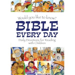 SPCK Publishing Would You Like To Know Bible Every Day : Daily Devotions For Reading With Children SPCK Publishing Would You Like To Know Bible Every Day : Daily Devotions For Reading With Children