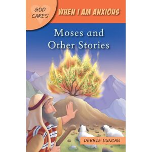 SPCK Publishing When I Am Anxious : Moses And The Other Stories SPCK Publishing When I Am Anxious : Moses And The Other Stories