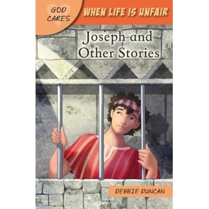 SPCK Publishing God Cares When Life Is Unfair : Joseph And Other Stories SPCK Publishing God Cares When Life Is Unfair : Joseph And Other Stories