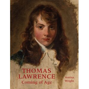 Philip Wilson Publishers Ltd Thomas Lawrence : Coming Of Age Philip Wilson Publishers Ltd Thomas Lawrence : Coming Of Age