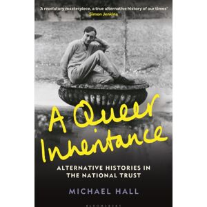 Philip Wilson Publishers Ltd A Queer Inheritance : Alternative Histories In The National Trust Philip Wilson Publishers Ltd A Queer Inheritance : Alternative Histories In The National Trust