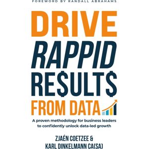 Rethink Press Drive Rappid Results From Data : A Proven Methodology For Business Leaders To Confidently Unlock Data-Led Growth Rethink Press Drive Rappid Results From Data : A Proven Methodology For Business Leaders To Confidently Unlock Data-Led Growth