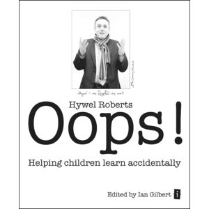 Independent Thinking Press Oops! : Helping Children Learn Accidentally Independent Thinking Press Oops! : Helping Children Learn Accidentally