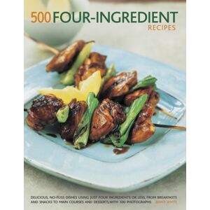 Southwater Publishing 500 Four-Ingredient Recipes : Delicious, No-Fuss Dishes Using Just Four Ingredients Or Less, From Breakfasts And Snacks To Main Courses And Desserts, With 500 Photographs Southwater Publishing 500 Four-Ingredient Recipes : Delicious, No-Fuss Dishes Using Just Four Ingredients Or Less, From Breakfasts And Snacks To Main Courses And Desserts, With 500 Photographs