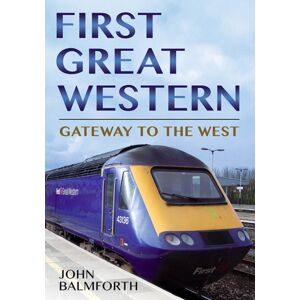 Fonthill Media Ltd First Great Western : Gateway To The West Fonthill Media Ltd First Great Western : Gateway To The West