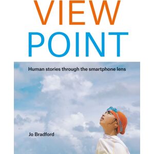 Octopus Publishing Group Viewpoint : Human Stories Through The phone Lens Octopus Publishing Group Viewpoint : Human Stories Through The phone Lens