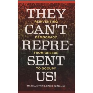 Verso Books They Can'T Represent Us! : Reinventing Democracy From Greece To Occupy Verso Books They Can'T Represent Us! : Reinventing Democracy From Greece To Occupy