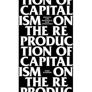 Verso Books On The Reproduction Of Capitalism : Ideology And Ideological State Apparatuses Verso Books On The Reproduction Of Capitalism : Ideology And Ideological State Apparatuses