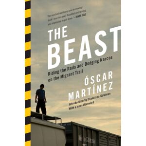 Verso Books The Beast : Riding The Rails And Dodging Narcos On The Migrant Trail Verso Books The Beast : Riding The Rails And Dodging Narcos On The Migrant Trail