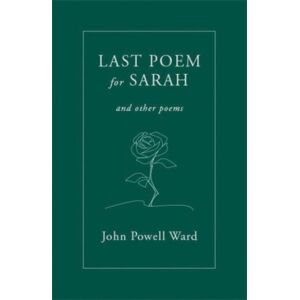 Poetry Wales Press Last Poem For Sarah : And Other Poems Poetry Wales Press Last Poem For Sarah : And Other Poems