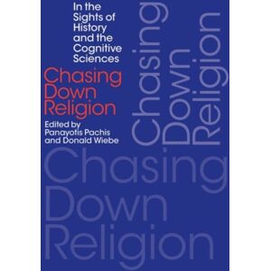 Equinox Publishing Ltd Chasing Down Religion : In The Sights Of History And The Cognitive Sciences Equinox Publishing Ltd Chasing Down Religion : In The Sights Of History And The Cognitive Sciences