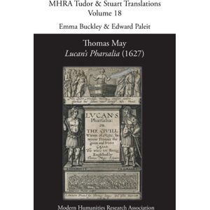 Modern Humanities Research Association Thomas May, Lucan'S Pharsalia (1627) Modern Humanities Research Association Thomas May, Lucan'S Pharsalia (1627)