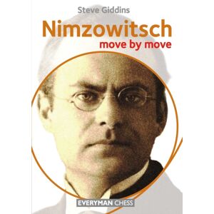 Everyman Chess Nimzowitsch: Move By Move Everyman Chess Nimzowitsch: Move By Move