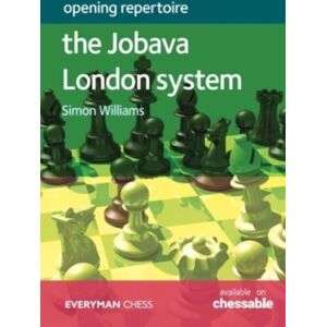 Everyman Chess Opening Repertoire - The Jobava London System Everyman Chess Opening Repertoire - The Jobava London System