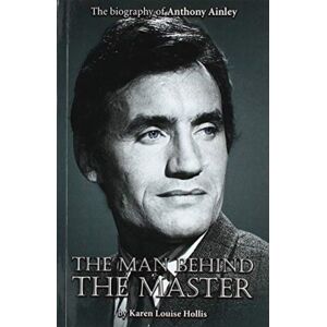 Fantom Films Limited Anthony Ainley - The Man Behind The Master Fantom Films Limited Anthony Ainley - The Man Behind The Master