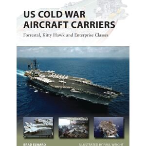 Bloomsbury Publishing PLC Us Cold War Aircraft Carriers : Forrestal, Kitty Hawk And Enterprise Classes Bloomsbury Publishing PLC Us Cold War Aircraft Carriers : Forrestal, Kitty Hawk And Enterprise Classes