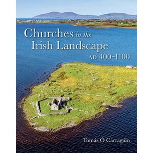 Cork University Press Churches In The Irish Landscape Ad 400-1100 Cork University Press Churches In The Irish Landscape Ad 400-1100