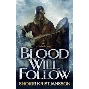 Quercus Publishing Blood Will Follow : The Valhalla Saga Book Ii Quercus Publishing Blood Will Follow : The Valhalla Saga Book Ii