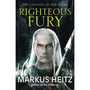 Quercus Publishing Righteous Fury : The Legends Of The Alfar Book I Quercus Publishing Righteous Fury : The Legends Of The Alfar Book I