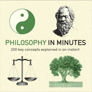 Quercus Publishing Philosophy In Minutes Quercus Publishing Philosophy In Minutes