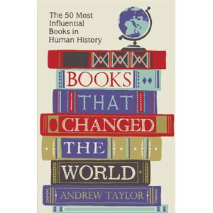 Quercus Publishing Books That Changed The World : The 50 Most Influential Books In Human History Quercus Publishing Books That Changed The World : The 50 Most Influential Books In Human History